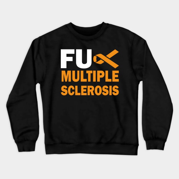 f*ck Multiple Sclerosis Crewneck Sweatshirt by mdr design